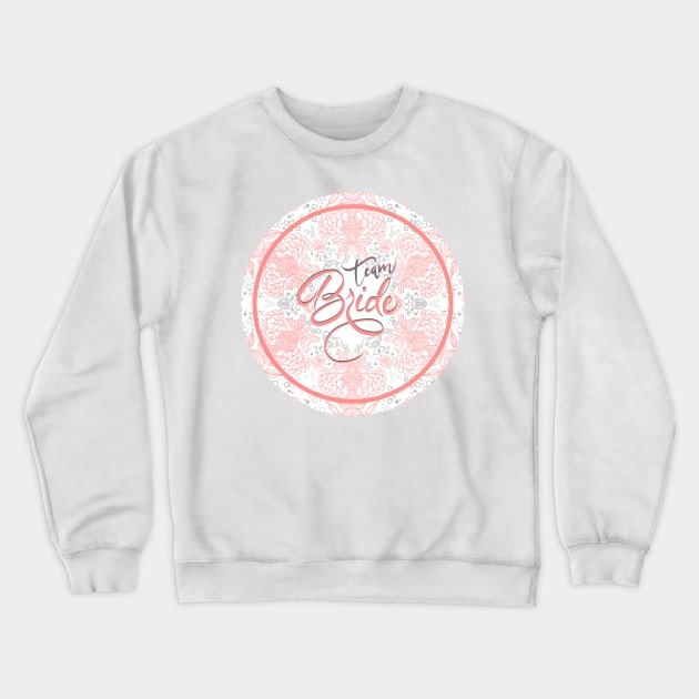 TEAM BRIDE Crewneck Sweatshirt by MAYRAREINART